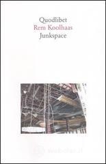 Rem Koolhaas - Junkspace