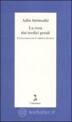 La rosa dai tredici petali. Un incontro con la mistica ebraica La rosa dai tredici petali. Un incontro con la mistica ebraica