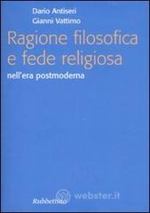 Confronta prezzi Ragione filosofica e fede religiosa nell era postmoderna