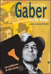 prezzi Giorgio Gaber su Re Nudo Articoli e interviste 1972 2002 Con DVD