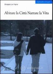 Abitare la citt&agrave; narrare la vita