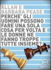 Perch� gli uomini possono fare una sola cosa per volta e le donne ne fanno troppe tutte insieme? Audiolibro. CD Audio