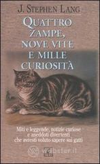 prezzi Quattro zampe nove vite e mille curiosità Miti e leggende notizie curiose e aneddoti divertenti che avresti voluto sapere sui gatti