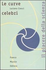 prezzi Le curve celebri Invito alla storia della matematica attraverso le curve piane più affascinanti