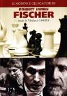 Il mondo e gli scacchi di Robert James Fischer