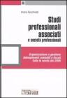 Studi professionali associati e societ� professionali. Organizzazione e gestione. Adempimenti contabili e fiscali