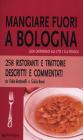 Mangiare fuori a Bologna. Una guida sotto le due torri