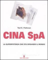 Cina Spa. La superpotenza che sta sfidando il mondo