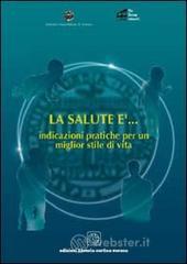 prezzi La salute è Indicazioni pratiche per un miglior stile di vita