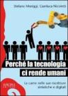 Perch� la tecnologia ci rende umani. La carne nelle sue riscritture sintetiche e digitali