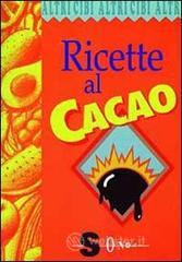 Ricette al cacao Ricette al cacao