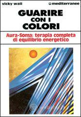 prezzi Guarire con i colori Aura soma terapia completa di equilibrio energetico