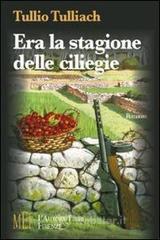 prezzi Era la stagione delle ciliegie Pola 1945 il dramma delle comunità italiane e lincubo delle «foibe»