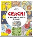 Cerchi. In matematica, scienza e natura