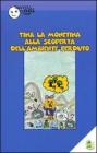 Tina la Monetina. Alla scoperta dell'ambiente perduto
