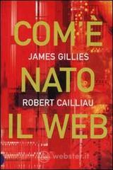 Com'&egrave; nato il Web