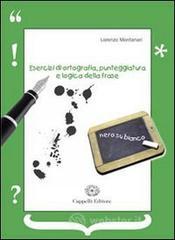 Esercizi di ortografia, punteggiatura e logica della frase. Per le Scuole superiori Libri Lingue: prezzi offerte e promozioni