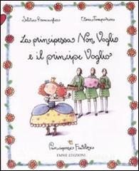 prezzi La principessa Non Voglio e il principe Voglio Principesse favolose
