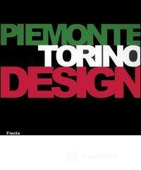 prezzi Piemonte Torino Design Catalogo della mostra Torino 26 gennaio­19 marzo 2006 Ediz italiana e inglese