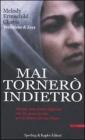 Mai torner� indietro