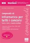 Compendio di informatica per tutti i concorsi. Teoria e test a risposta multipla