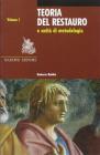 Teoria del restauro e unit� di metodologia vol.1