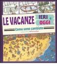 Le vacanze ieri e oggi. Come sono cambiate