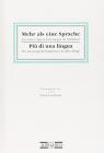 Mehr als eine Sprache. Zu einer Sprachstrategie in Suedtirol-Pi� di una lingua. Per un progetto linguistico in Alto Adige