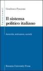 Il sistema politico italiano. Autorit�, istituzioni, societ�