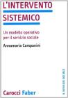 L' intervento sistemico. Un modello operativo per il servizio sociale L' intervento sistemico. Un modello operativo per il servizio sociale