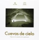 Cuevas de cielo. Viaje en el corazon de los glaciares