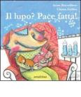 Il lupo? Pace fatta! Filastrocca miracolosa contro la paura del lupo cattivo