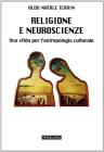 Religione e neuroscienze. Una sfida per l'antropologia culturale