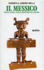Il Messico. Storia, civilt�, cultura dell'America centrale