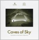 Caves of sky. A journey in the heart of glaciers