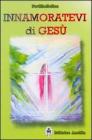 Innamoratevi di Ges�