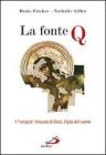 La fonte Q. Il �vangelo� ritrovato di Ges�, figlio dell'uomo