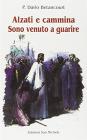 Alzati e cammina: sono venuto a guarire