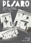 Pesaro. Crescita urbana fra le due guerre 1914-1944