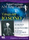 Trilogia dell'io sono: Io sono-Io sono dio-Io sono colui che �