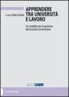 Apprendere tra universit� e lavoro. Un modello per la gestione del tirocinio universitario