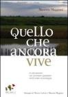 Quello che ancora vive. Il salvamento del generale Garibaldi nelle terre di Romagna