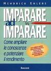 Imparare ad imparare. Come ampliare le conoscenze e potenziare il rendimento