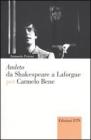 Amleto da Shakespeare a Laforgue per Carmelo Bene