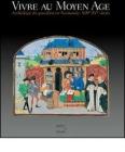 Vivre au Moyen-Age. Arch�ologie du quotidien en Normandie, XIII-XV si�cles