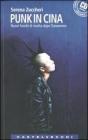 Punk in Cina. Nuovi fuochi di rivolta dopo Tienanmen. Con CD Audio