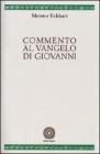 Commento al Vangelo di Giovanni Commento al Vangelo di Giovanni