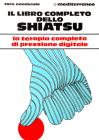 Il libro completo dello shiatsu Il libro completo dello shiatsu