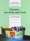 L' incontro... Una storia, tante storie. Lo sfondo integratore non � il filo conduttore
