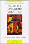 Anarchia e comunismo scientifico. Un teorico marxista ed un anarchico a confronto